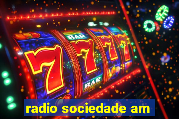 radio sociedade am